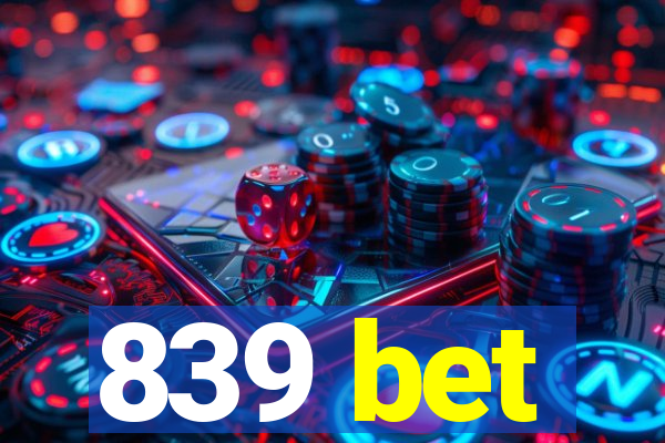 839 bet